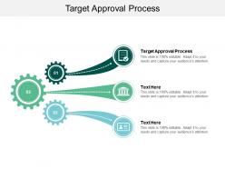 Target approval process ppt powerpoint presentation icon show cpb