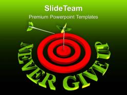 Target arrow with never give up powerpoint templates ppt backgrounds for slides 0213
