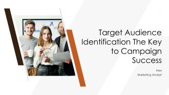 Target Audience Identification The Key To Campaign Success PPT Outline ACP