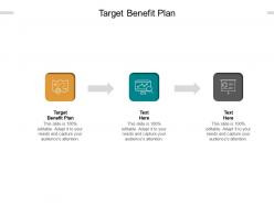 Target benefit plan ppt powerpoint presentation portfolio designs cpb