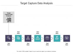 Target capture data analysis ppt powerpoint presentation design cpb