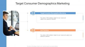 Target Consumer Demographics Marketing In Powerpoint And Google Slides Cpb