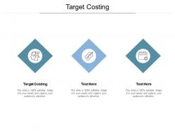 Target costing ppt powerpoint presentation pictures graphics cpb