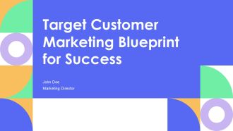 Target Customer Marketing Blueprint For Success PPT Guidelines AT