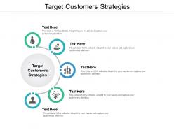 Target customers strategies ppt powerpoint presentation infographics skills cpb