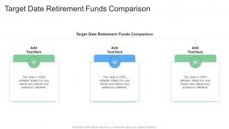 Target Date Retirement Funds Comparison In Powerpoint And Google Slides Cpb