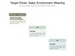 Target driven sales environment meaning ppt powerpoint presentation model design inspiration cpb