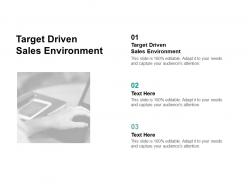 Target driven sales environment ppt powerpoint presentation model graphics example cpb