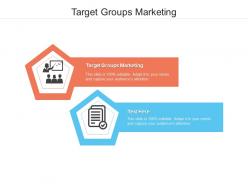 Target groups marketing ppt powerpoint presentation infographics format ideas cpb