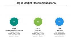 Target market recommendations ppt powerpoint presentation show aids cpb