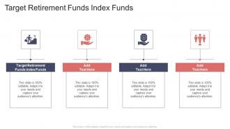 Target Retirement Funds Index Funds In Powerpoint And Google Slides Cpb