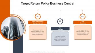 Target Return Policy Business Central In Powerpoint And Google Slides Cpb