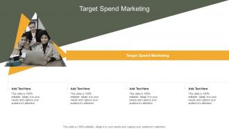 Target Spend Marketing In Powerpoint And Google Slides Cpb