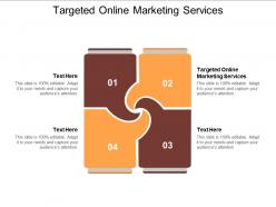 Targeted online marketing services ppt powerpoint presentation styles images cpb