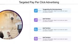 Targeted Pay Per Click Advertising In Powerpoint And Google Slides Cpb