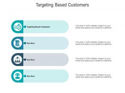 Targeting based customers ppt powerpoint presentation model introduction cpb