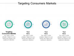 Targeting consumers markets ppt powerpoint presentation professional cpb