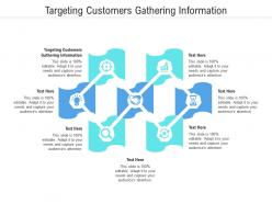 Targeting customers gathering information ppt powerpoint slides cpb