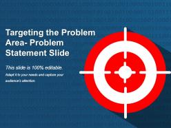 Targeting The Problem Area Problem Statement Ppt Sample