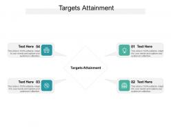 Targets attainment ppt powerpoint presentation gallery styles cpb