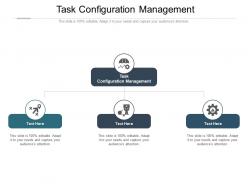 Task configuration management ppt powerpoint presentation professional model cpb