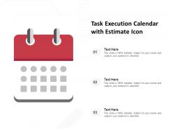 Task execution calendar with estimate icon