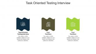 Task oriented testing interview ppt powerpoint presentation model background images cpb