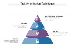 Task prioritization techniques ppt powerpoint presentation layouts example topics cpb