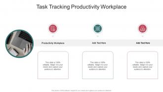 Task Tracking Productivity Workplace In Powerpoint And Google Slides Cpb
