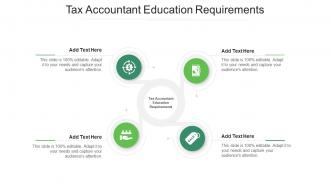 Tax Accountant Education Requirements In Powerpoint And Google Slides Cpb