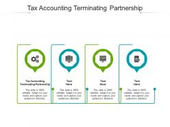 Tax accounting terminating partnership ppt powerpoint presentation gallery master slide cpb