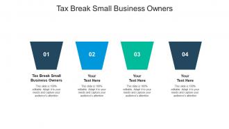 Tax break small business owners ppt powerpoint presentation model template cpb