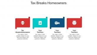 Tax breaks homeowners ppt powerpoint presentation slides designs download cpb
