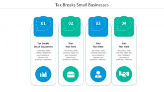 Tax breaks small businesses ppt powerpoint presentation gallery skills cpb