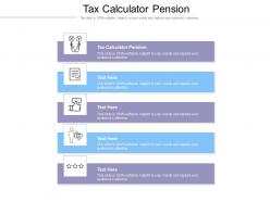 Tax calculator pension ppt powerpoint presentation ideas template cpb