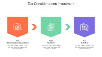Tax Considerations Investment Ppt Powerpoint Presentation Ideas Backgrounds Cpb