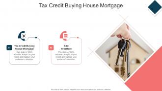 Tax Credit Buying House Mortgage In Powerpoint And Google Slides Cpb