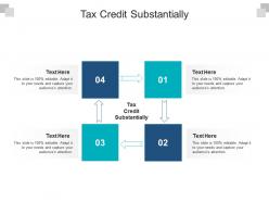 Tax credit substantially ppt powerpoint presentation show example cpb
