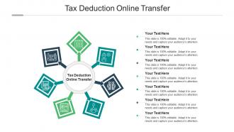 Tax deduction online transfer ppt powerpoint presentation infographics aids cpb