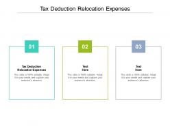 Tax deduction relocation expenses ppt powerpoint presentation visual aids backgrounds cpb