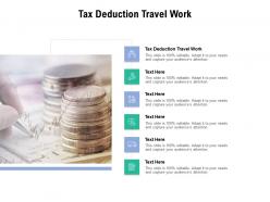 Tax deduction travel work ppt powerpoint presentation outline format ideas cpb
