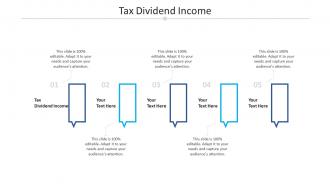 Tax dividend income ppt powerpoint presentation visual aids infographic template cpb