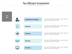 Tax efficient investment ppt powerpoint presentation infographics slideshow cpb