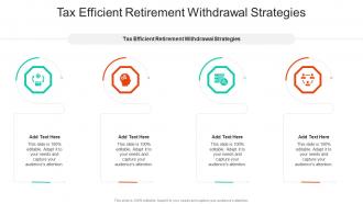 Tax Efficient Retirement Withdrawal Strategies In Powerpoint And Google Slides Cpb