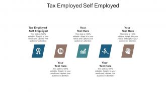 Tax employed self employed ppt powerpoint presentation icon design inspiration cpb