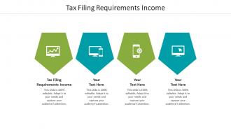 Tax filing requirements income ppt powerpoint presentation slides templates cpb