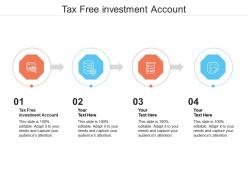 Tax free investment account ppt powerpoint presentation layouts inspiration cpb
