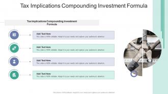 Tax Implications Compounding Investment Formula In Powerpoint And Google Slides Cpb