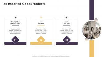Tax Imported Goods Products In Powerpoint And Google Slides Cpb