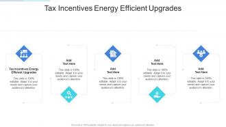 Tax Incentives Energy Efficient Upgrades In Powerpoint And Google Slides Cpb